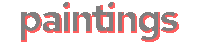 Text saying 'Paintings'